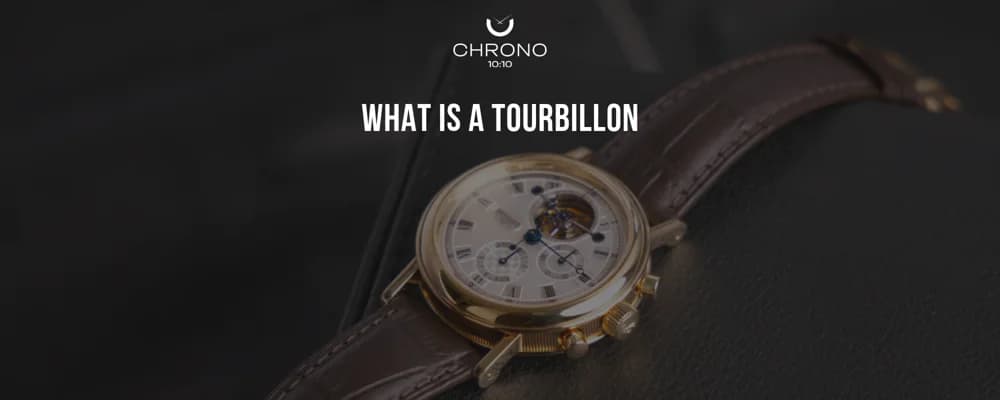 What Is a Tourbillon and Why It Matters in Fine Watchmaking | Chrono 10:10 What Is a Tourbillon and Why It Matters in Fine Watchmaking | Chrono 10:10