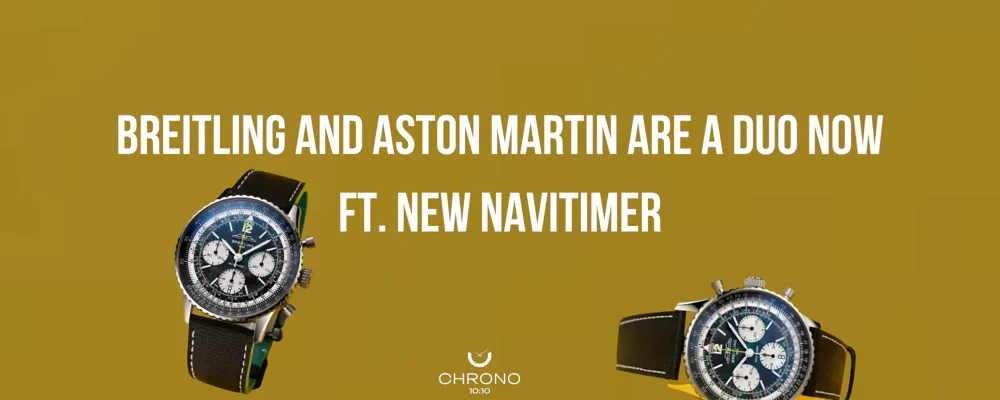 Breitling and Aston Martin are a Duo Now ft. New Navitimer | Chrono 10:10 Breitling and Aston Martin are a Duo Now ft. New Navitimer | Chrono 10:10