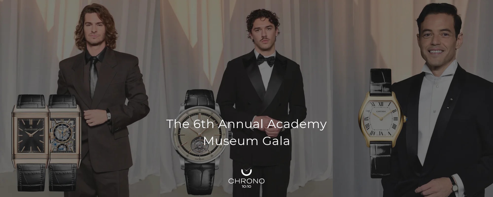 The 6th Annual Academy Museum Gala | Chrono 10:10 The 6th Annual Academy Museum Gala | Chrono 10:10