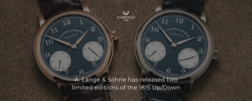 A. Lange & Söhne has released two limited editions of the 1815 Up/Down | Chrono 10:10 A. Lange & Söhne has released two limited editions of the 1815 Up/Down | Chrono 10:10