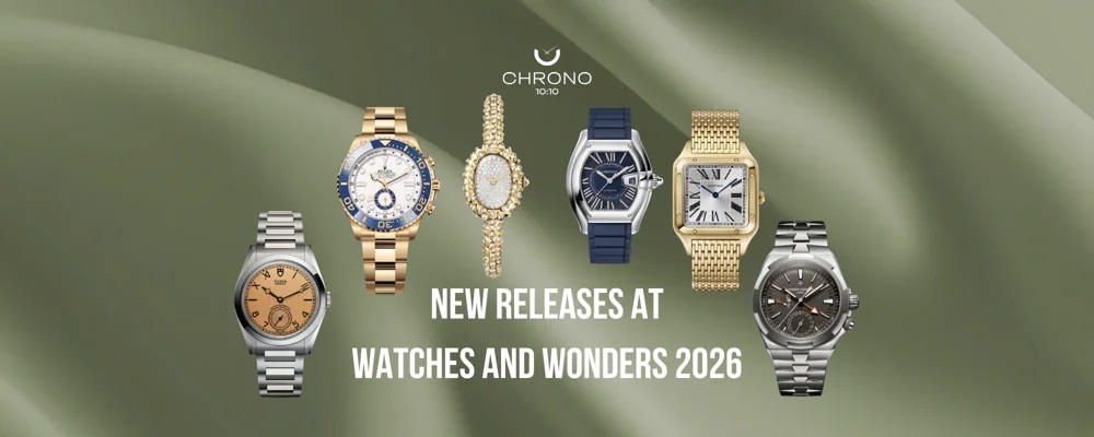 New releases from Watches and Wonders 2026 | Chrono 10:10 New releases from Watches and Wonders 2026 | Chrono 10:10
