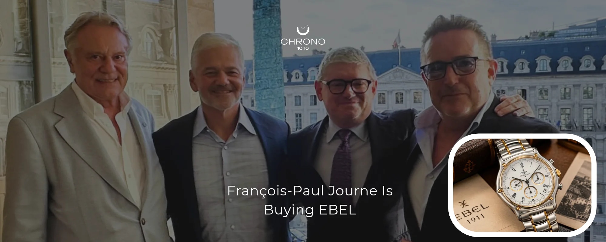 François-Paul Journe Is Buying EBEL | Chrono 10:10 François-Paul Journe Is Buying EBEL | Chrono 10:10