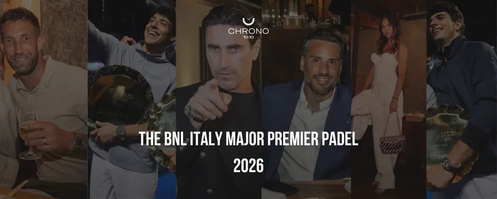 The BNL Italy Major Premier Padel 2026 | Chrono 10:10 The BNL Italy Major Premier Padel 2026 | Chrono 10:10