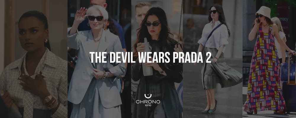 The Devil Wears Prada 2 | Chrono 10:10 The Devil Wears Prada 2 | Chrono 10:10