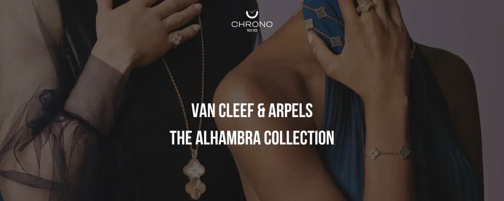 Van Cleef And Arpels - The Alhambra Collection | Chrono 10:10 Van Cleef And Arpels - The Alhambra Collection | Chrono 10:10