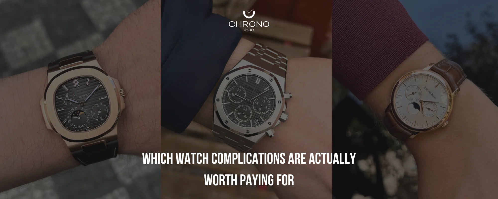 Which Watch Complications Are Actually Worth Paying For | Chrono 10:10 Which Watch Complications Are Actually Worth Paying For | Chrono 10:10